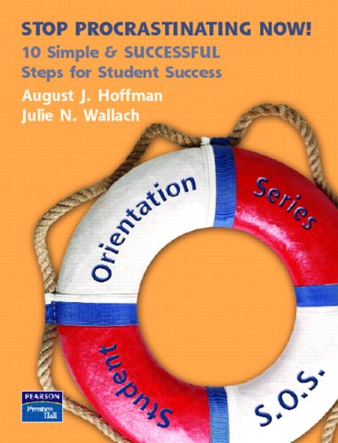 Student Orientation Series: Stop Procrastination Now! 10 Simple and SUCCESSFUL Steps for Student Success (Student Orientation Series (SOS))