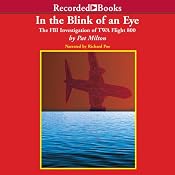 In the Blink of an Eye: The FBI Investigation of TWA Flight 800 | [Pat Milton]