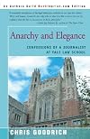 Anarchy and Elegance: Confessions of a Journalist at Yale Law School