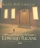 El Prodigioso Viaje De Edward Tulane/ The Miraculous Journey of Edward Tulane (Spanish Edition)
