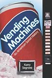 Vending Machines: An American Social History