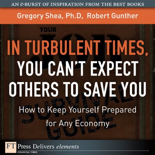 Turbulent Times, You Can’t Expect Others to Save You, In: How to Keep Yourself Prepared for Any Economy Book Image