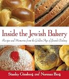  : Inside the Jewish Bakery: Recipes and Memories from the Golden Age of Jewish Baking