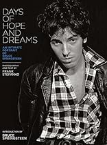 Days of Hope and Dreams: An Intimate Portrait of Bruce Springsteen Days of Hope and Dreams: An Intimate Portrait of Bruce Springsteen