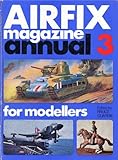 'Airfix Magazine' annual for modellers. 3