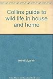 Collins guide to wild life in house and home