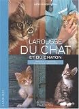 Larousse du chat et du chaton : Races, soins, comportements - Cliquez ici pour davantage d'informations sur ce livre