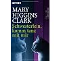Schwesterlein, komm tanz mit mir: Roman von Mary Higgins Clark
