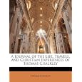 A Journal of the Life, Travels, and Christian Experiences of Thomas Chalkley by Thomas Chalkley