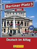 Berliner Platz Neu: Lehr- Und Arbeitsbuch 3 MIT 2 Audio-Cds: Deutsch im Alltag