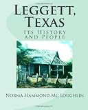 Leggett, Texas: Its History and People