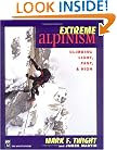 Extreme Alpinism: Climbing Light, Fast, and High
