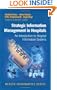 Strategic Information Management in Hospitals: An Introduction to Hospital Information Systems (Health Informatics)
