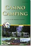 Casino Camping - Guide to RV-Friendly Casinos, 3rd Edition