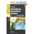 Entwicklung interaktiver Systeme: Grundlagen, Fallbeispiele und innovative Anwendungsfelder (Springer-Lehrbuch)