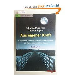 Aus eigener Kraft : Gesundsein und Gesundwerden in Harmonie mit Natur- und Mondrhythmen.