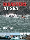 Disasters at sea : including reports from MAIB (the Marine Accident Investigation Branch)