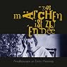 H&ouml;rbuch Das Märchen ist zu Ende: Annäherungen an Emmy Hennings