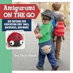 Amigurumi on the Go: 30 Patterns for...