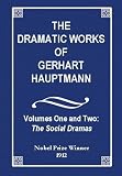 The Dramatic Works of Gerhart Hauptmann (Volumes One and Two - The Social Dramas)