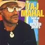 Best of Taj Mahal: Private Years