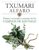 Plantas y remedios naturales de los caminos de santiago/ Plants and Natural Remedies of the Ways of Santiago