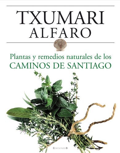 Plantas y remedios naturales de los caminos de santiago/ Plants and Natural Remedies of the Ways of Santiago