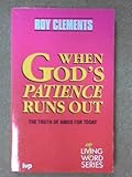 When God's patience runs out : the truth of Amos for today