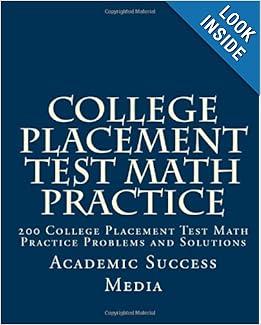 College Placement Test Math Practice: 200 College Placement Test Math Practice Problems and ...