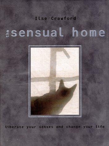By Ilse Crawford The Sensual Home (1st First Edition) [Hardcover]