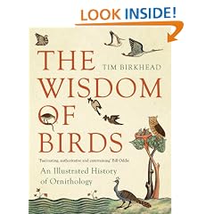 The Wisdom of Birds: An Illustrated History of Ornithology