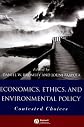 Economics, Ethics, and Environmental Policy: Contested Choices