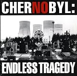 Chernobyl: Endless Tragedy