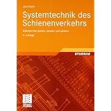 Systemtechnik des Schienenverkehrs: Bahnbetrieb planen, steuern und sichern: Bahnbetrieb planen, steuern und sichern. Mit Online Plusvon "J�rn Pachl"
