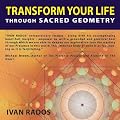 Transform Your Life through Sacred Geometry