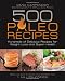 Image of 500 Paleo Recipes: Hundreds of Delicious Recipes for Weight Loss and Super Health