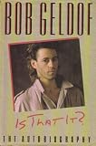 Is That It? The Autobiography of Bob Geldof