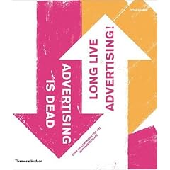 Long Live Advertising! : Over 200 Inspiring Campaigns for the New Marketplace