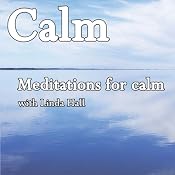 Calm: Meditations for Calm | [Linda Hall]
