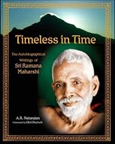 Timeless in Time: Sri Ramana Maharshi: The Autobiographical Writings of Sri Ramana Maharshi (Library of Perennial Philosophy)