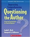 Improving Comprehension with Questioning the Author: A Fresh and Expanded View of a Powerful Approach (Theory and Practice)
