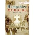 Hampshire Murders (True Crime History) by Nicola Sly
