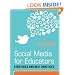 Social Media for Educators: Strategies and Best Practices