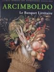Arcimboldo : Le banquet litt�raire (i...