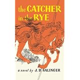 The Catcher in the Ryeby J.D. Salinger