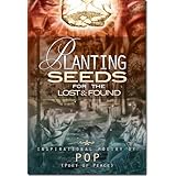 planting seeds for the lost  found