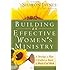Building an Effective Women's Ministry: *Develop a Plan *Gather a Team * Watch God Work