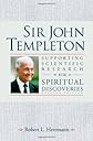 Sir John Templeton: Supporting Scientific Research for Spiritual Discoveries