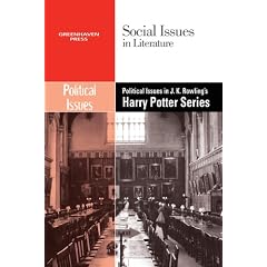 Political Issues in J.K. Rowling's Harry Potter Series (Social Issues in Literature)