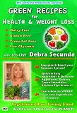 Green Recipes for Health and Weight Loss with Eco-Chef Debra Secunda
